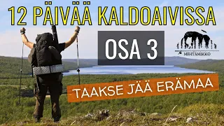 12 PÄIVÄÄ KALDOAIVISSA – OSA 3: TAAKSE JÄÄ VAIN ERÄMAA