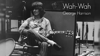 George Harrison - Wah-Wah