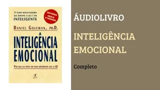 Áudiobook | Livro - Inteligência Emocional - Daniel Goleman - Completo