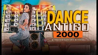 DANCE ANTIGO ANOS 2000 ( MIXAGENS DJ PEDRO MENDES )