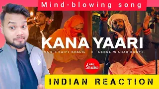 Indian Reaction on Coke Studio | Kana Yaari | Kaifi Khalil x Eva B x Abdul Wahab Bugti | TSA REACTS