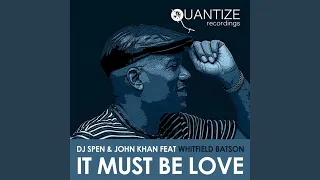 It Must Be Love (DJ Spen & John Khan Radio Mix)