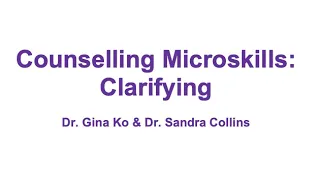 Counselling Microskills: Clarifying