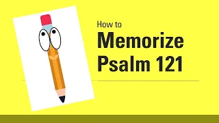 Memorize Psalm 121