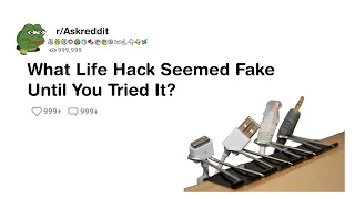 r/AskReddit - What Life Hack Seemed Fake Until You Tried It?