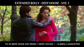 Tu hi meri shab hai remix ( Deep House ) - DJMRAJ