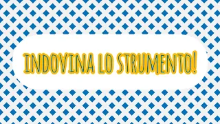 INDOVINA LO STRUMENTO! Gioco musicale per bambini