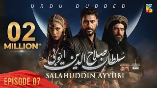 Sultan Salahuddin Ayyubi [ Urdu Dubbed ] - Ep 07 - 15 May 2024 - Sponsored By Mezan & Lahore Fans