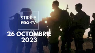 Știrile PRO TV - 26 octombrie 2023