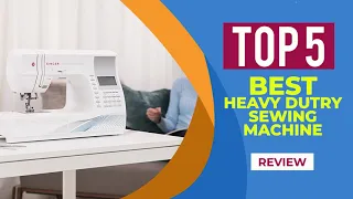 Top 5 Best Heavy-Duty Sewing Machine for 2024 | Reviews | HEAVY DUTY SEWING MACHINE