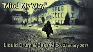► Liquid Drum & Bass Mix - "Mind My Way" - January 2017