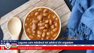 LEGUMA CARE MĂNÂNCĂ TOT ZAHĂRUL DIN ORGANISM