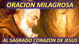 ORACION MILAGROSA DE PADRE PIO AL SAGRADO CORAZON DE JESUS