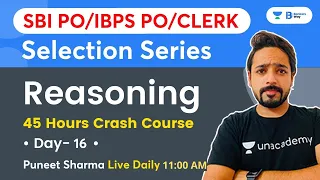 45 Hours Crash Course | Selection Series | Day 16 | IBPS Clerk/PO 2021 | Reasoning  By Puneet Sharma