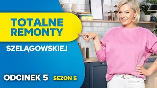 TOTALNE REMONTY SZELĄGOWSKIEJ S05E05