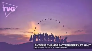 Antoine Chambe & Otter Berry ft. Hi-Ly - Andalusia (Filatov & Karas Remix)