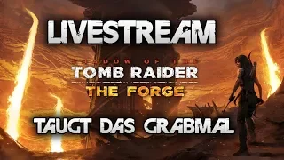 Taugt das neue DLC Grabmal - Shadow of the Tomb Raider The Forge Livestream Deutsch