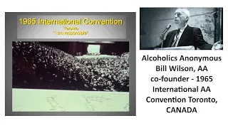 Alcoholics Anonymous - Bill Wilson, AA co-founder - 1965 International AA Convention Toronto, CANADA