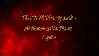 The Kill(Bury me) - 30 Seconds To Mars