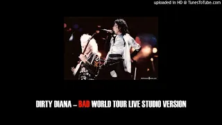 13. Dirty Diana (Bad World Tour 1987-1989 Live Studio Version)