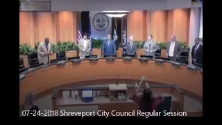 07-24-2018 Shreveport City Council Regular Session