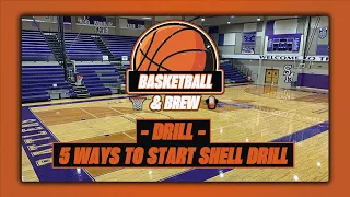 DRILL: 5 Ways To Start A Shell Drill | Basketball and Brew Podcast