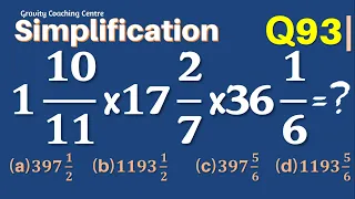 Q93 | 1 10/11×17 2/7×36 1/6=? | SImplification