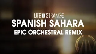 Spanish Sahara - Epic Orchestral Cover (Life is Strange Tribute)