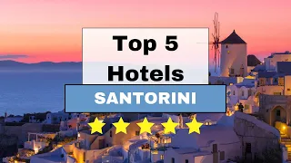 Top 5 Recommended Hotels In Santorini | Best Hotels In Santorini