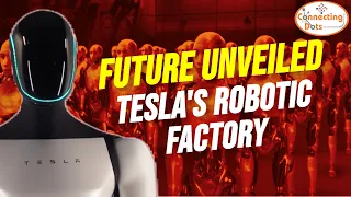 Tesla's Vision Realized: A Deep Peek into the All-Robot Production Era