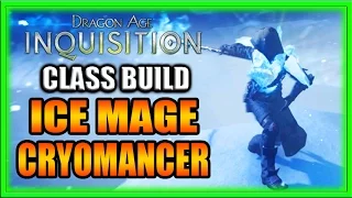 Dragon Age Inquisition - Class Build - Freezing Cryomancer Guide!