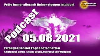 Erzengel Gabriel Tagesbotschaften - 05.08.2021 + Podcast