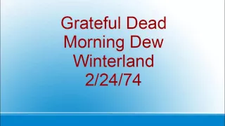 Grateful Dead - Morning Dew - Winterland - 2/24/74