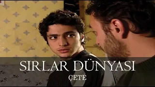 Sırlar Dünyası - ÇETE