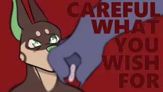 BE CAREFUL WHAT YOU WISH FOR | Original Animation Meme