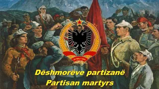 Dëshmorëve partizanë - Partisan martyrs (Albanian communist song)