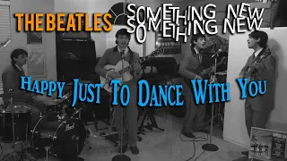 I'm Happy Just To Dance With You - Beatles Cover