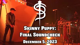 Skinny Puppy - Final Soundcheck, December 5, 2023