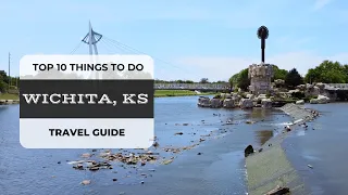 Wichita, KS | Top 10 Things to Do | Travel Guide