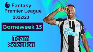 FPL GAMEWEEK 15 | TEAM SELECTION | Fantasy Premier League 22-23