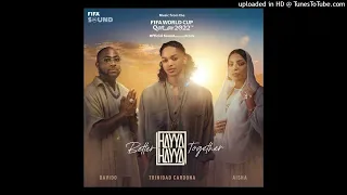 Trinidad Cardon, Davido, Aisha - Hayya Hayya (Better Together) [FIFA Qatar 2022 Official Soundtrack]