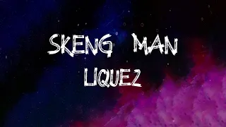 Liquez - Skeng Man (feat. Asap & Sj) (Lyrics)