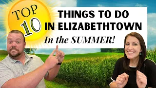 TOP 10 Things to Do in Elizabethtown in the SUMMER!