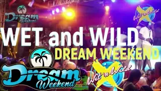 Wet and wild Dream Weekend 2019