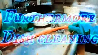 Furthermore Cleaning in the Dish Pit