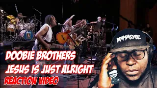 Jesus is Just Alright - Doobie Brothers | REACTION VIDEO