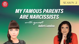 My Famous Parents are Narcissists with Juliet Landau | Season 2; Ep 28