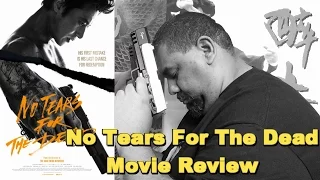 Movie Dojo Episode 4 (No Tears For The Dead Movie Review)