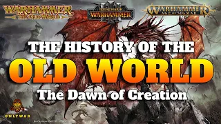 The History of the OLD WORLD (1) - The Dawn of Creation - Warhammer Fantasy - Age of Sigmar Lore