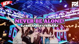 SPECIAL BREAKBEAT TERBARU - NEVER BE ALONE NONSTOP 2023 !!!!